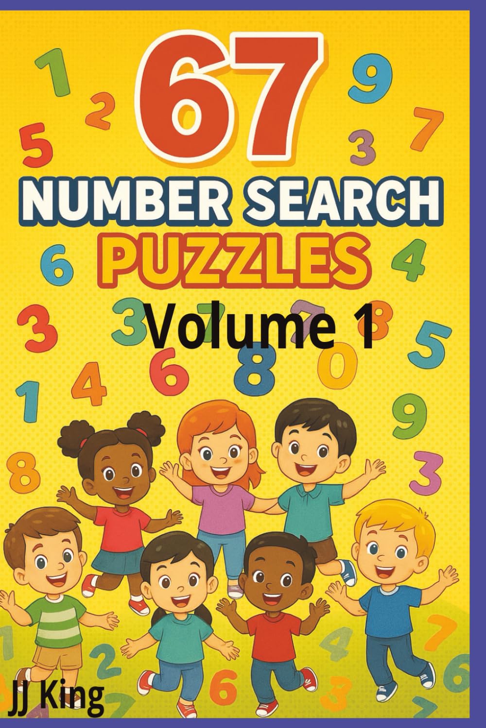 67 Number Search Puzzles: Number Search Puzzle Book for Kids - Find Hidden 67s in Every Grid
