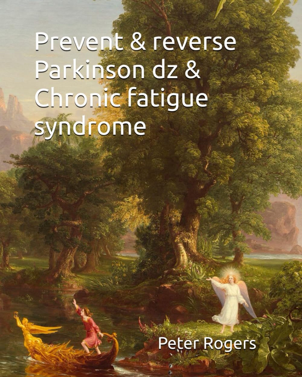 Prevent & reverse Parkinson dz & Chronic fatigue syndrome (Prevent and Reverse Health Problems)