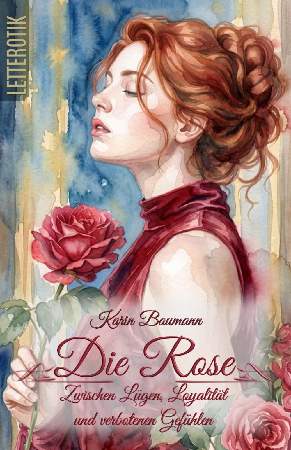 Die Rose ~ Zwischen Lügen, Loyalität und verbotenen Gefühlen