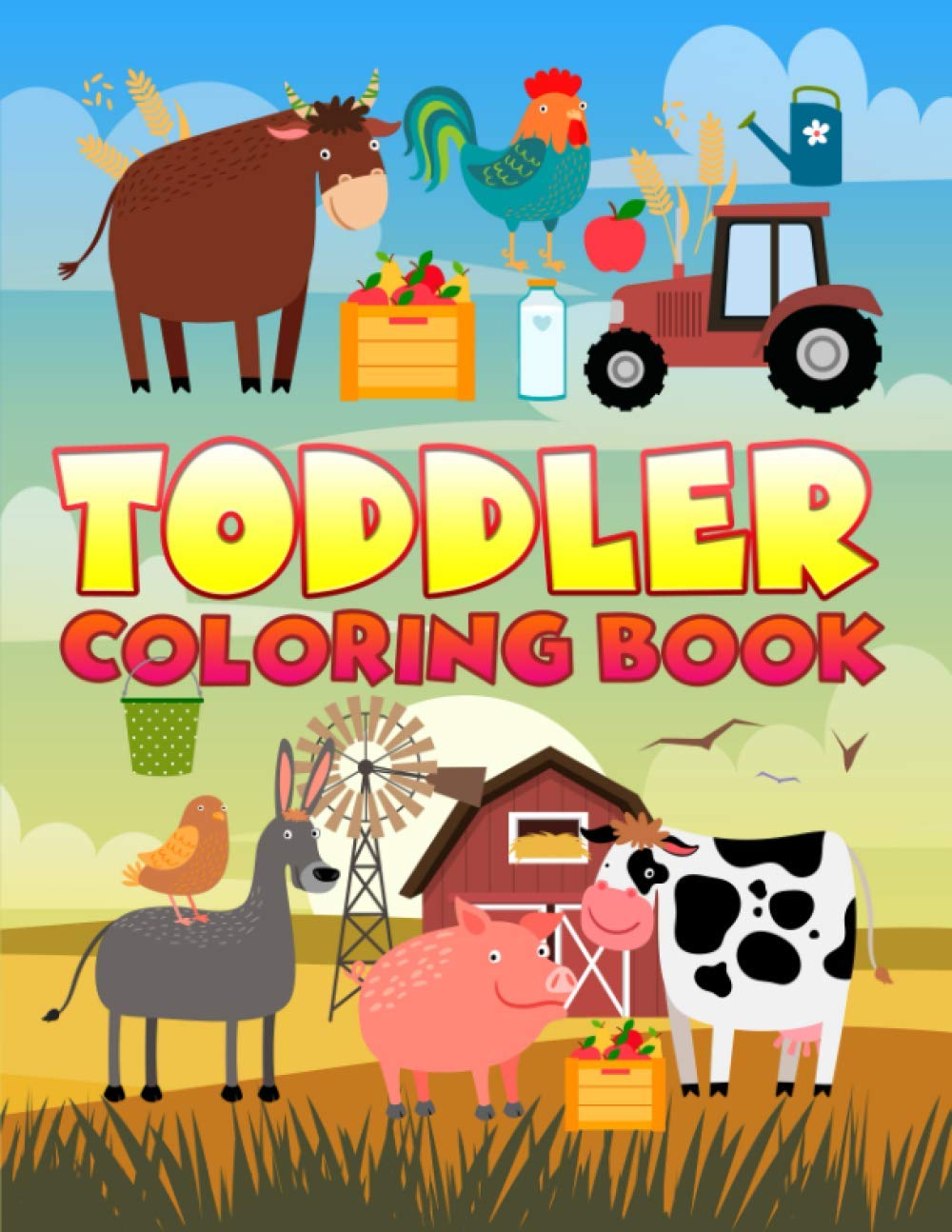 Toddler Coloring Book: 35 Cute Illustrations about the Farm to Color for Children Ages 1-3