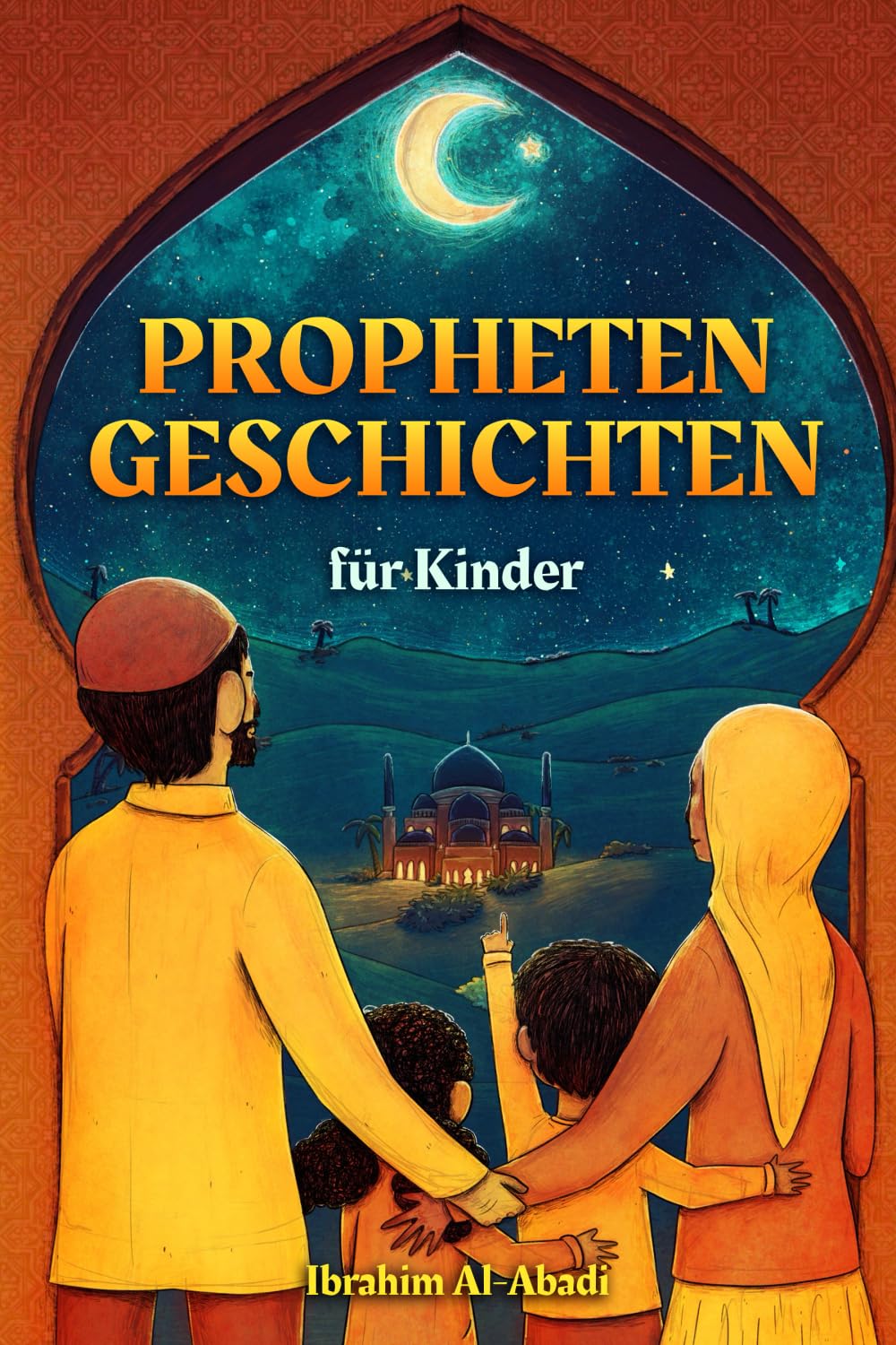 Prophetengeschichten für Kinder aus dem Heiligen Koran: Der Islam für Kinder - Mit einem passenden Bittgebet pro Geschichte (islamische Bücher) (Islamische Bücher - Islam Way)