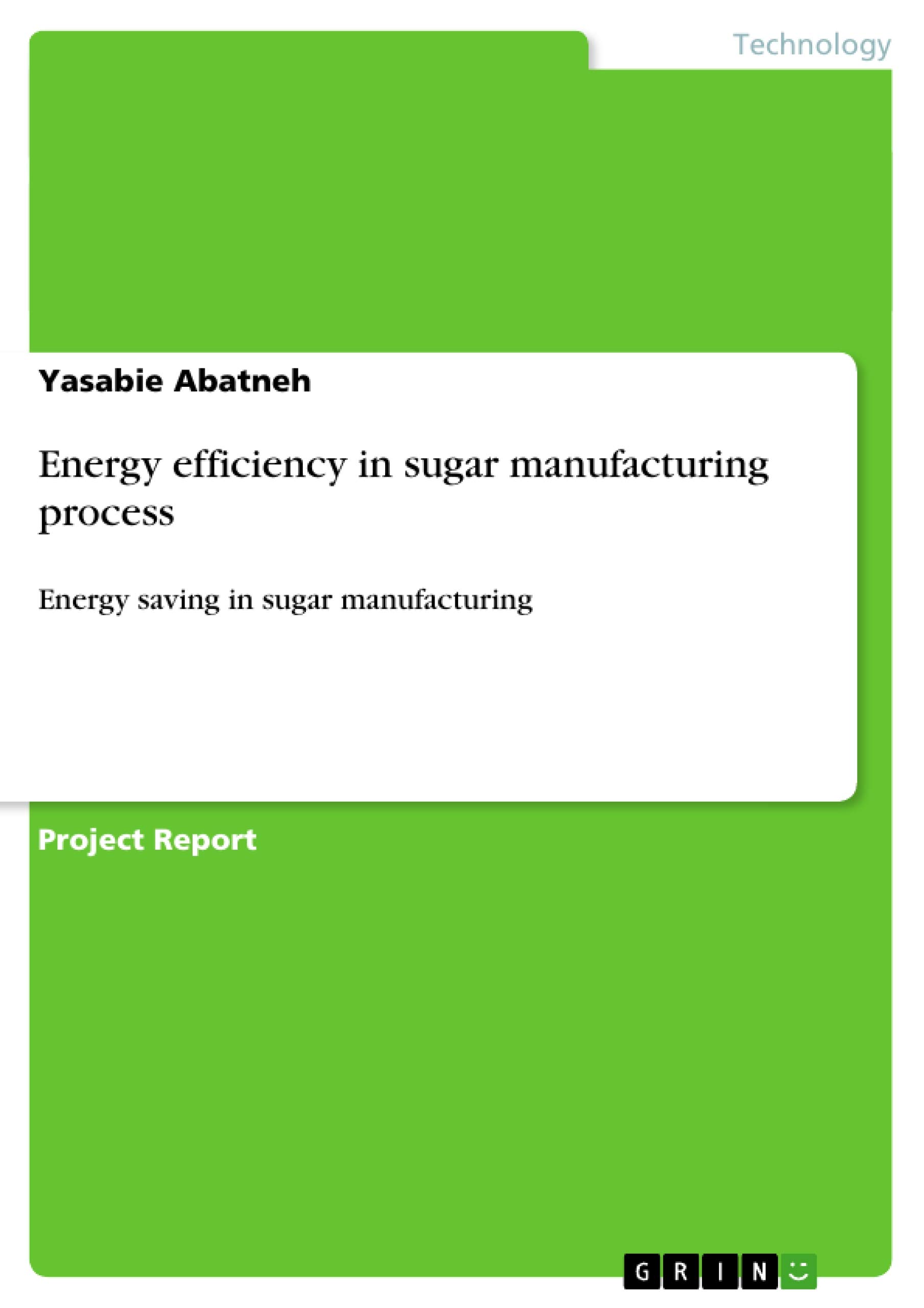 Energy efficiency in sugar manufacturing process: Energy saving in sugar manufacturing