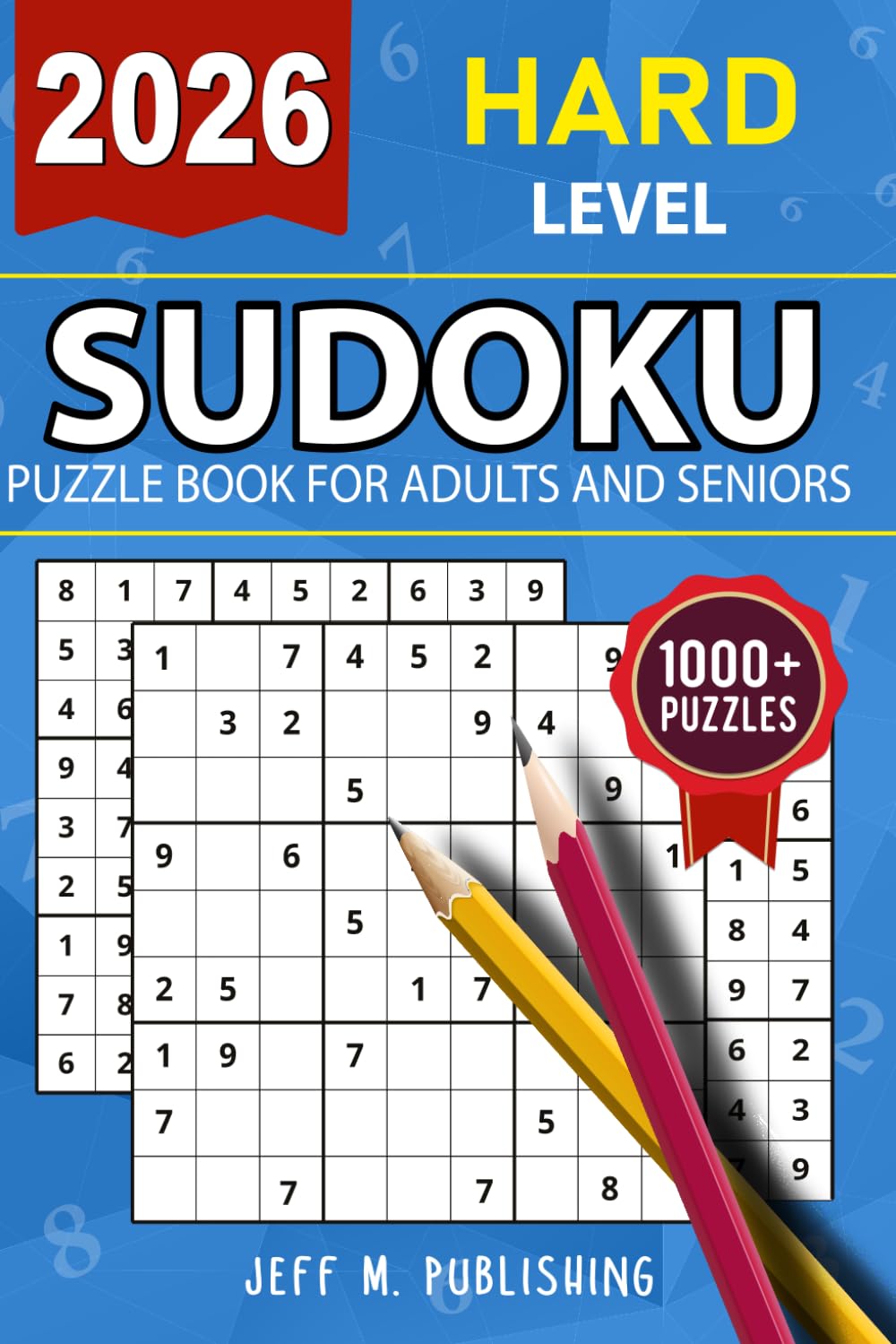 2026 Hard Sudoku Puzzle: A Book With More Than 1000+ Hard Sudoku Puzzles Book For Adults and Seniors with Full Solutions