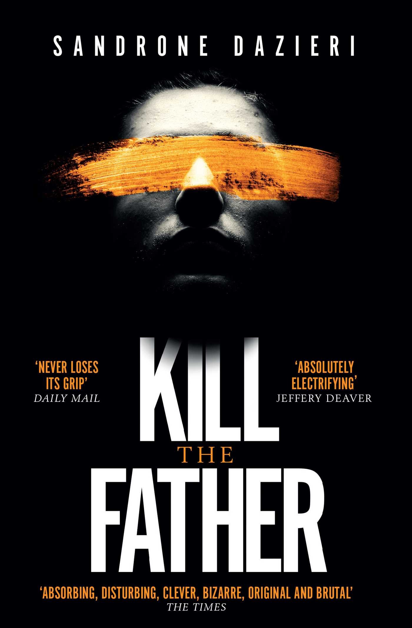 Kill the Father: The Richard & Judy Book Club thriller 2017,Sandrone Dazieri