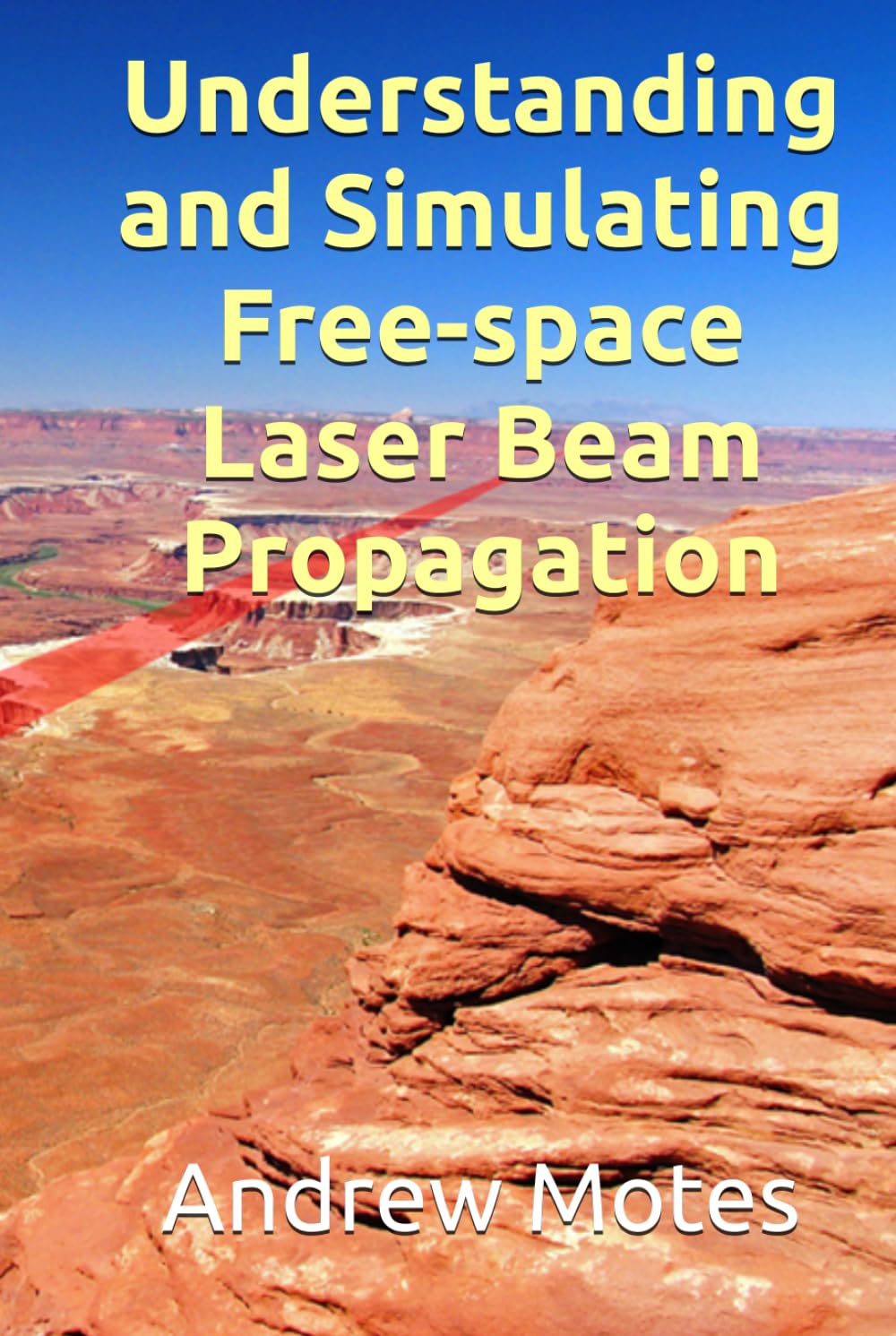 Understanding and Simulating Free-space Laser Beam Propagation      Hardcover – September 19, 2025