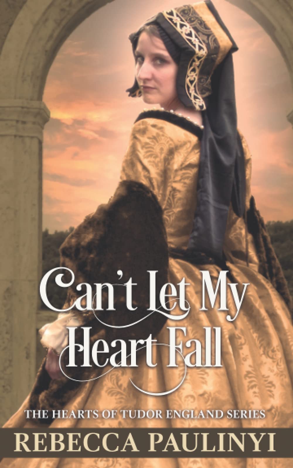 Can't Let My Heart Fall: A Marriage of Convenience Historical Tudor Romance (The Hearts of Tudor England)