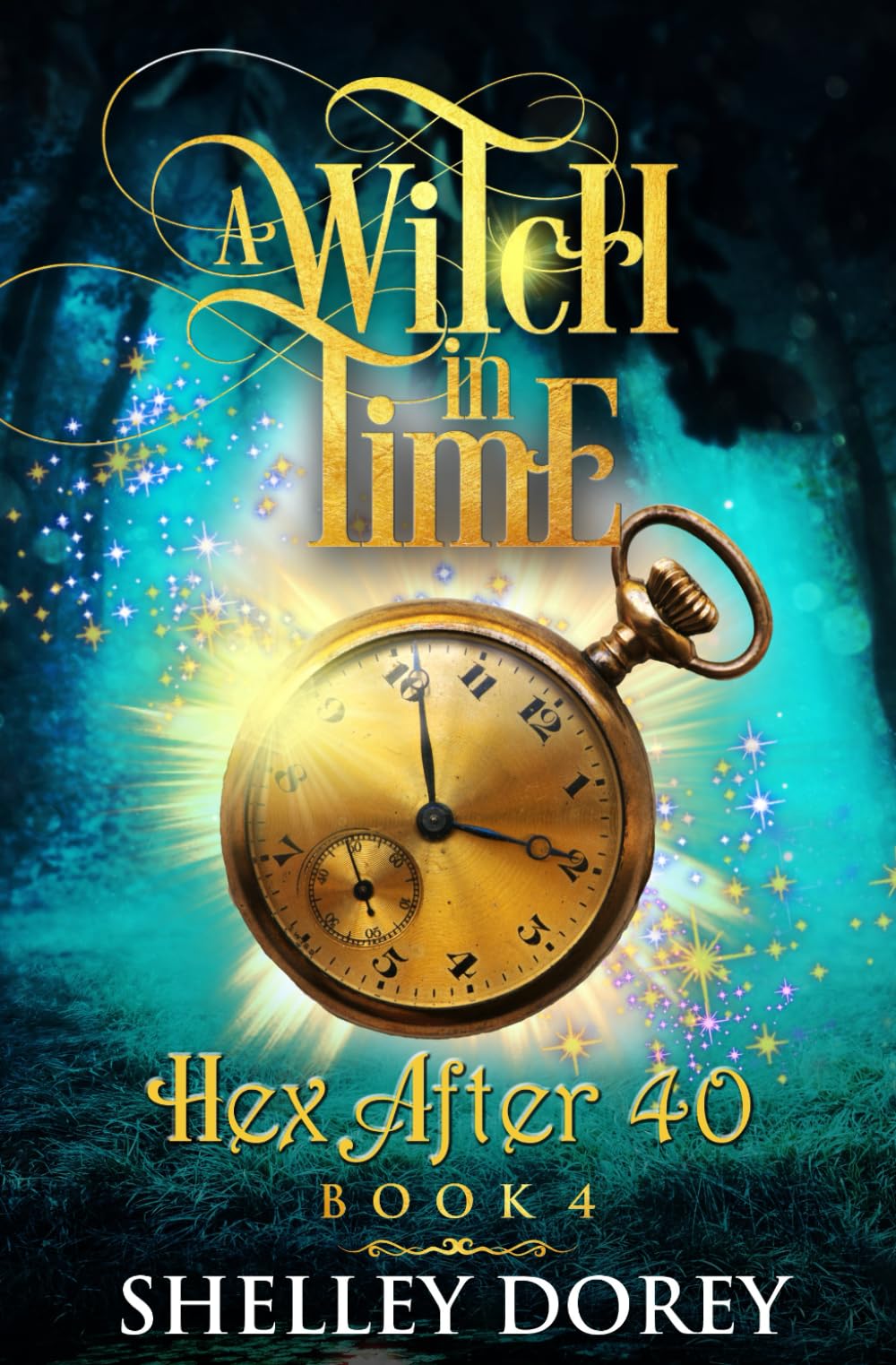 Witch in Time: Paranormal Women's Fiction (Hex After 40)