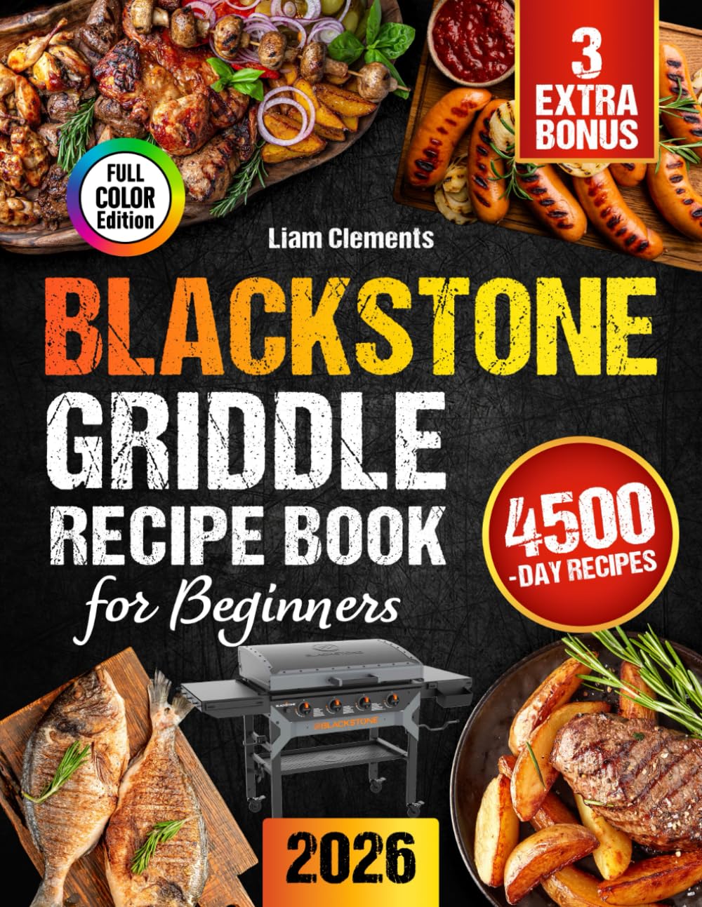 Blackstone Griddle Recipe Book for Beginners: Turn Everyday Cooking into Quality Family Time with Blackstone Griddle Meals | Quick Recipes, Big Flavor, No Stress