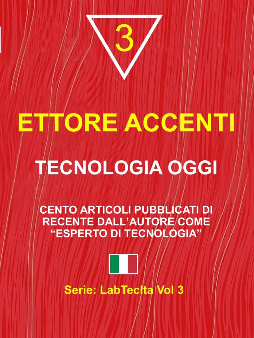 TECNOLOGIA OGGI: CENTO ARTICOLI PUBBLICATI DI RECENTE DALL’AUTORE COME “ESPERTO DI TECNOLOGIA” (LabTecIta)