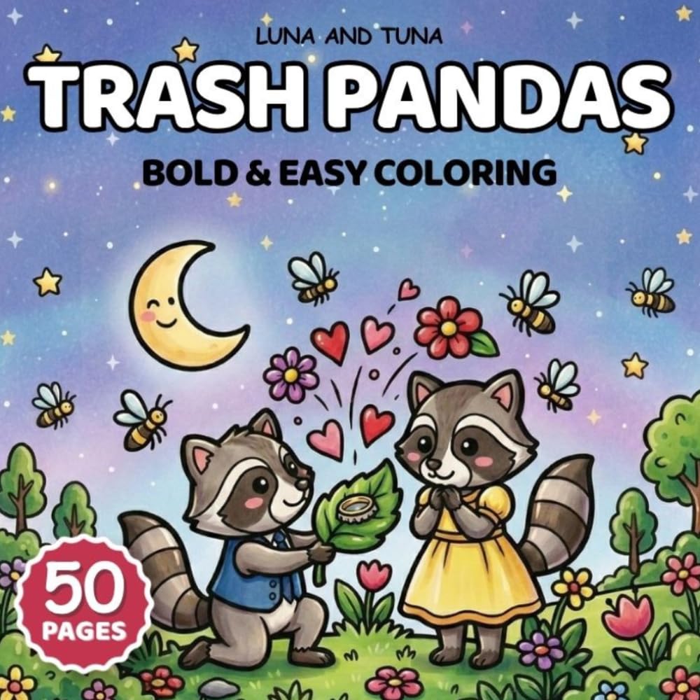 Trash Pandas Coloring Book: 50 Cute Raccoon Cat Scenes for mindful coloring for teens adults and seniors: Bold and Easy beginner friendly hygge designs (Cozy Bold and Easy Coloring)