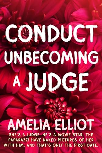 Conduct Unbecoming a Judge: An Emotional, Spicy Romance