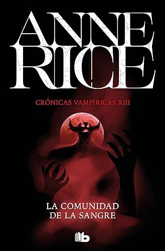 La comunidad de la sangre (Crónicas Vampíricas 13): Una historia del príncipe Lestat (Ficción)