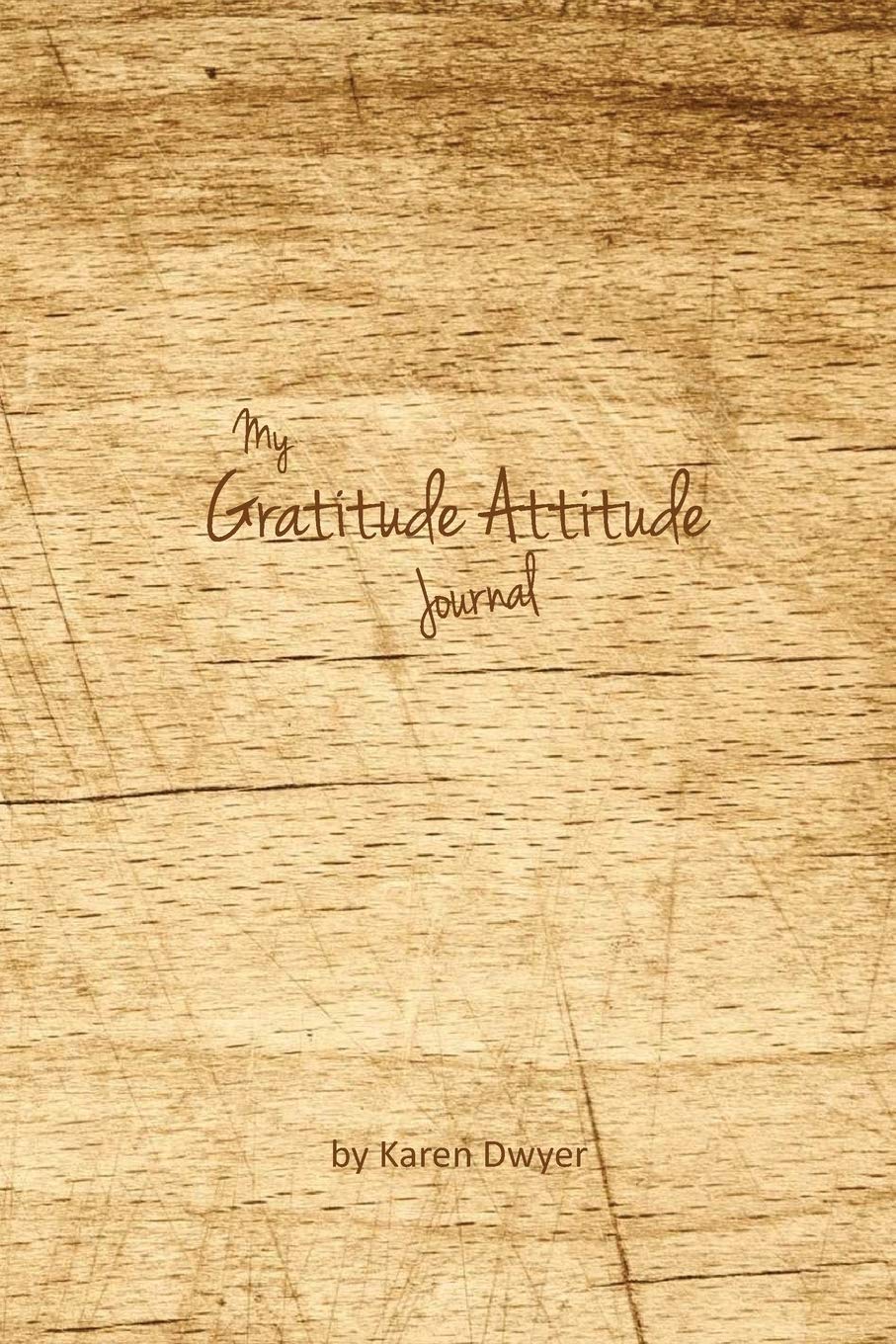 My Gratitude Attitude Journal: Write yourself happy with this yearly, undated gratitude journal (Volume 2)