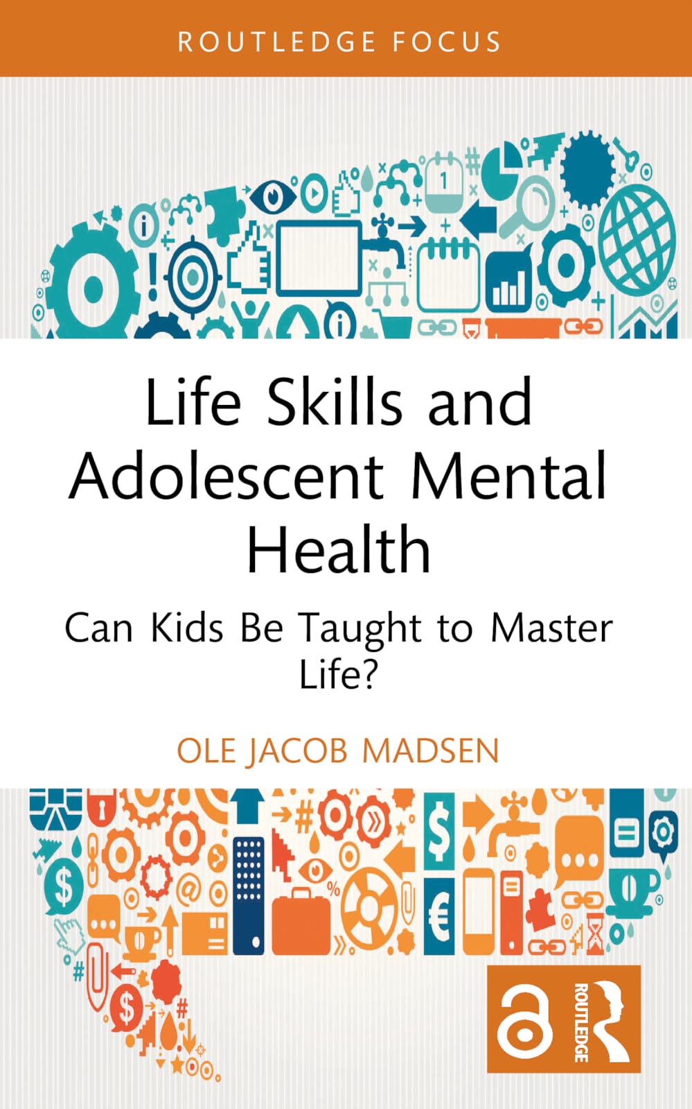 Routledge Book Life Skills and Adolescent Mental Health: Can Kids Be Taught to Master Life?