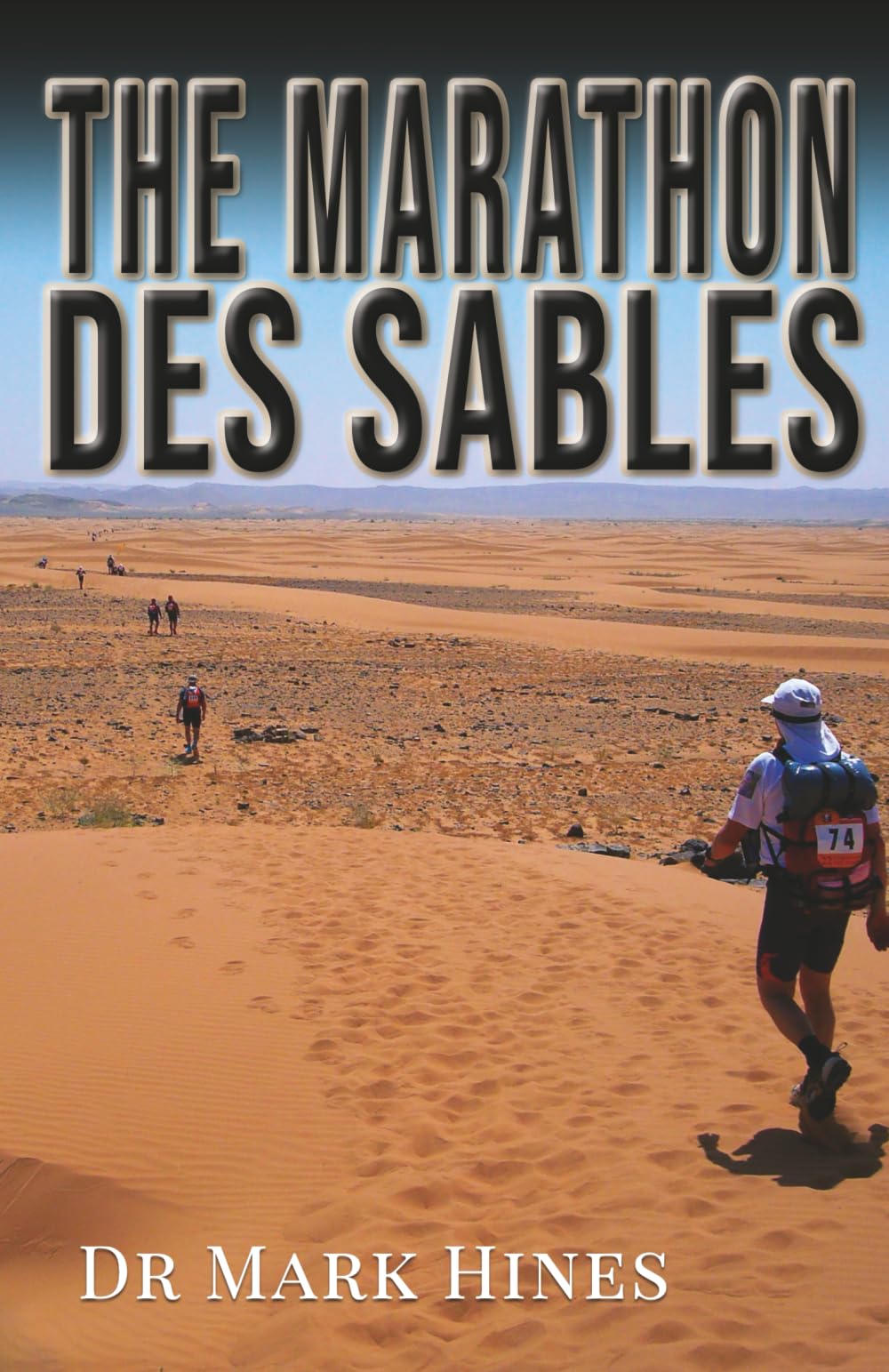 The Marathon des Sables: Ultra Endurance Running in the Heat of the Sahara: 1 (In Extremis)
