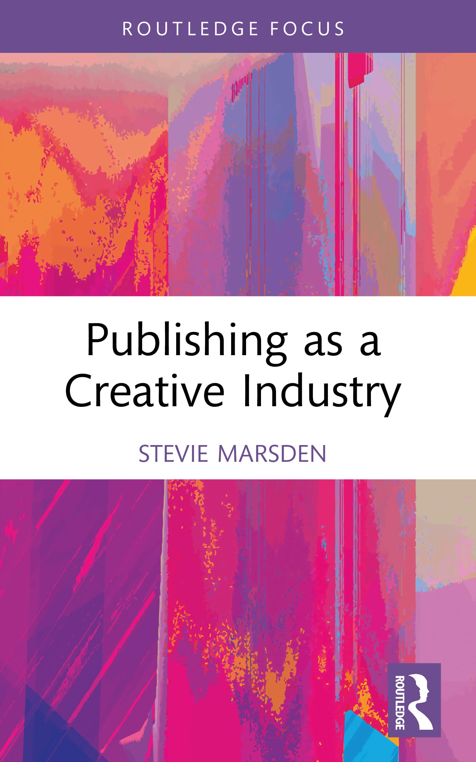 Publishing as a Creative Industry (Routledge Research in the Creative and Cultural Industries)
