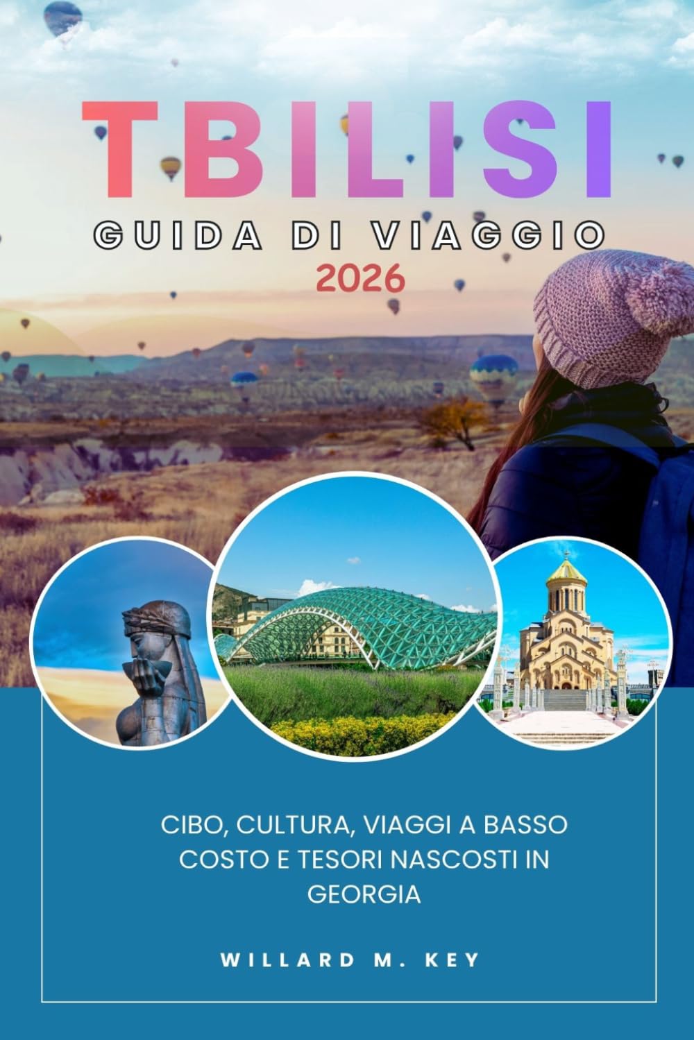 Tbilisi Guida Di Viaggio 2026: Cibo, cultura, viaggi a basso costo e tesori nascosti in Georgia