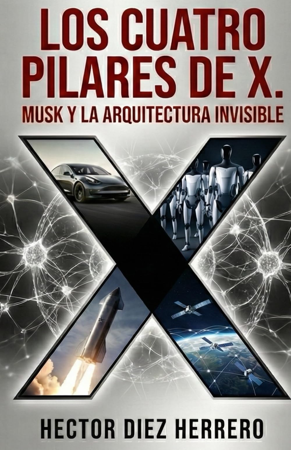 Los Cuatro Pilares de X: MUSK y la Arquitectura Invisible de la Evolución Humana y Tecnológica