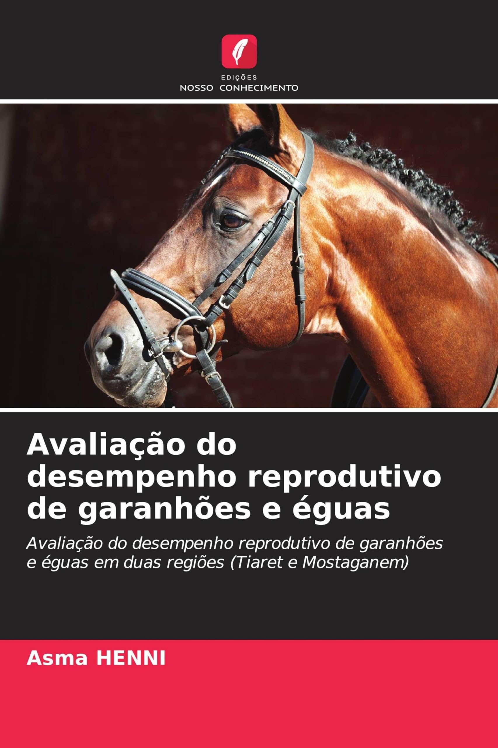 Avaliação do desempenho reprodutivo de garanhões e éguas: Avaliação do desempenho reprodutivo de garanhões e éguas em duas regiões (Tiaret e Mostaganem)