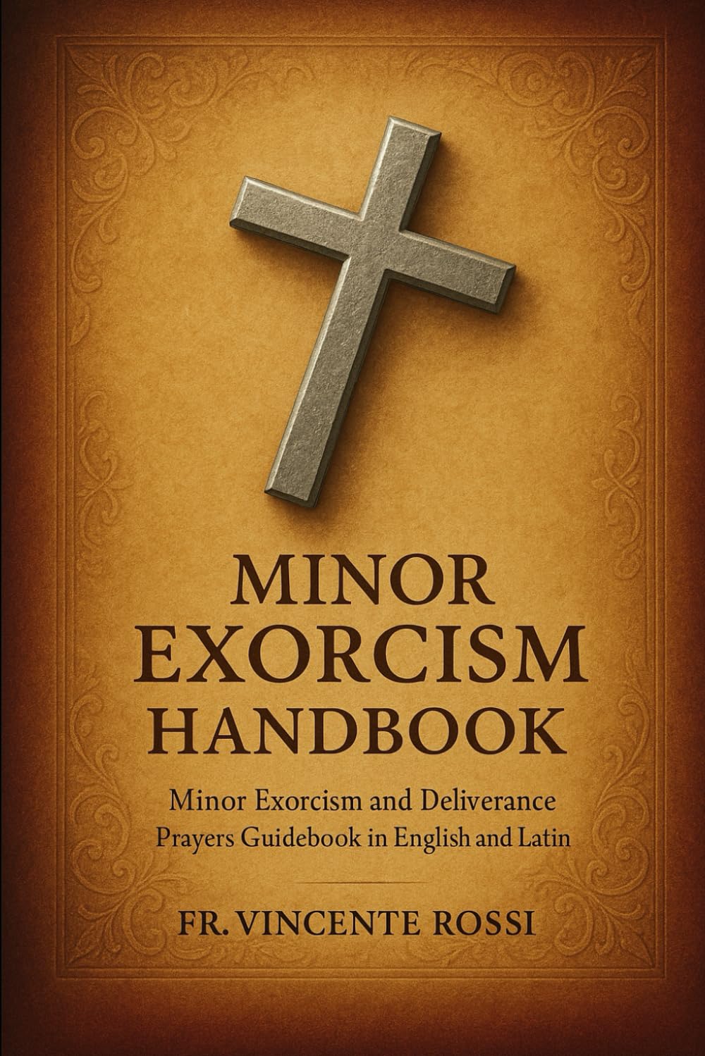 Minor Exorcism Handbook: Minor Exorcism and Deliverance Prayers Guidebook in English and Latin