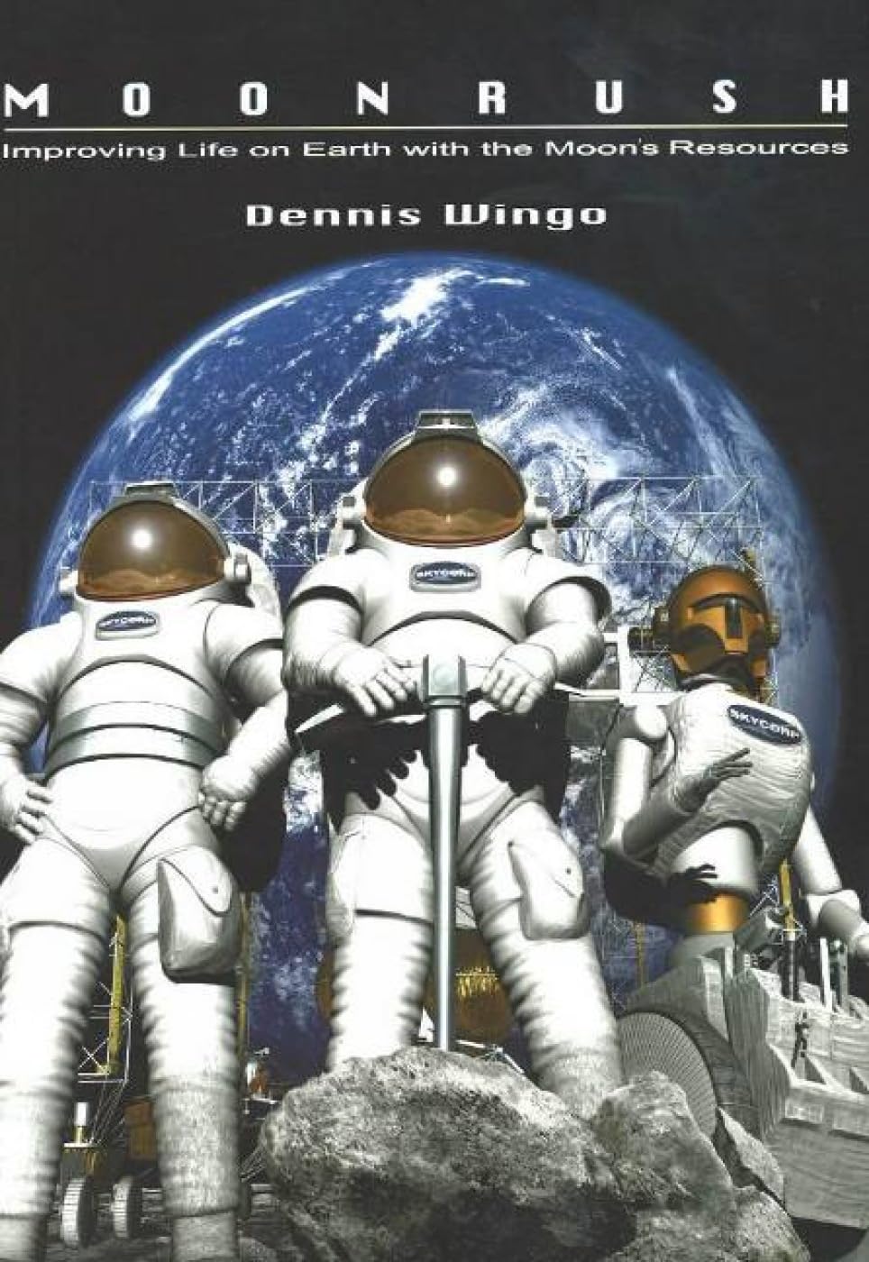 Moonrush: Improving Life on Earth with the Moon's Resources: Apogee Books Space Series 43
