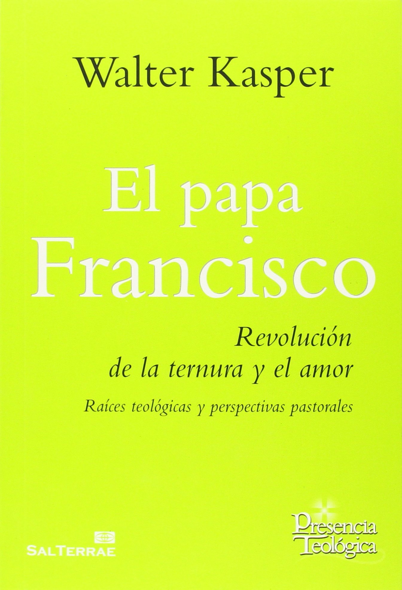 El papa Francisco: Revolución de la ternura y el amor