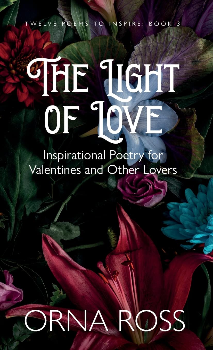 Buy The Light of Love: Inspirational Poetry for Valentines and Other Lovers: 3 (Twelve Poems to Inspire Gift Booka) — BookShops.in