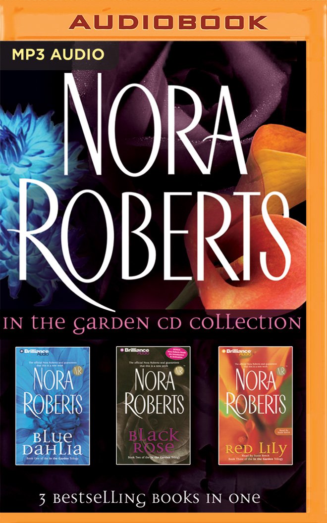 Nora Roberts In The Garden Trilogy Blue Dahlia, Black Rose,