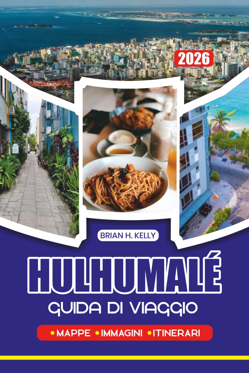 GUIDA DI VIAGGIO HULHUMALÉ 2026: Pianifica il tuo viaggio perfetto con itinerari dettagliati, consigli di sicurezza e suggerimenti esperti per una fuga memorabile alle Maldive