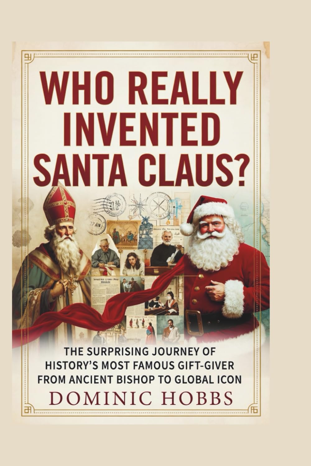 Santa Claus?: The Surprising Journey of History's Most Famous Gift-Giver from Ancient Bishop to Global Icon