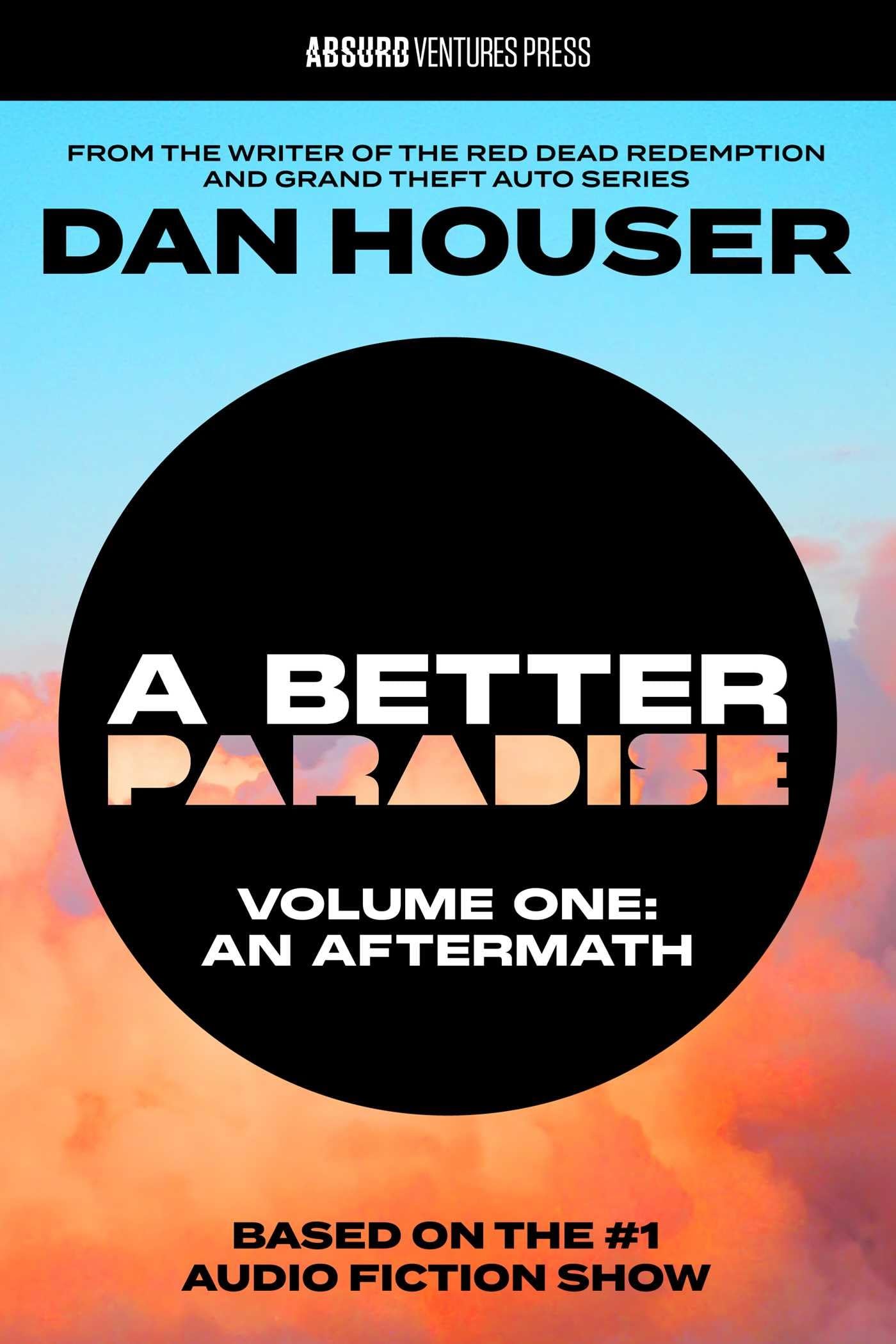 A BETTER PARADISE: Volume One (An Aftermath)