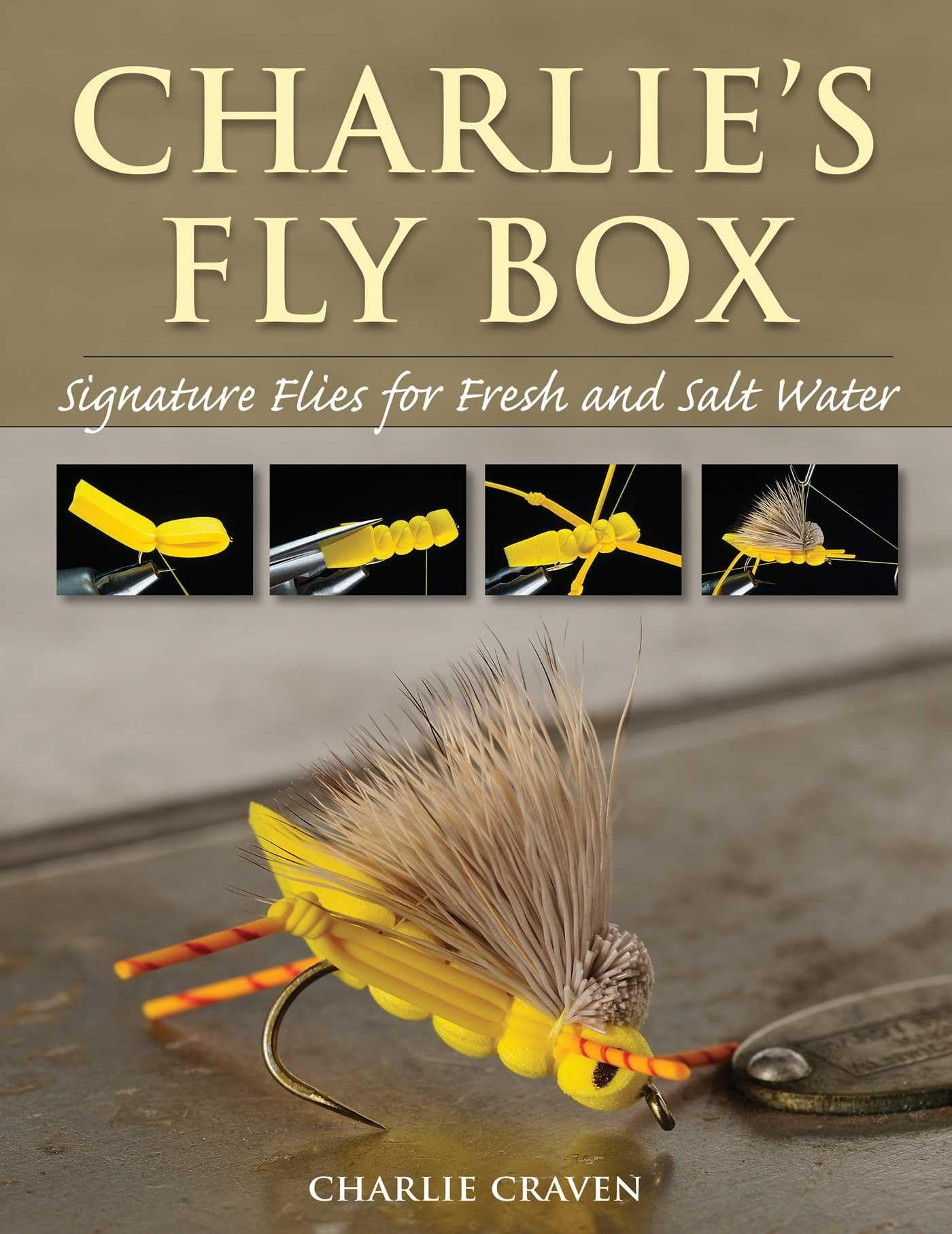 Charlie's Fly Box: Signature Flies for Fresh and Salt Water