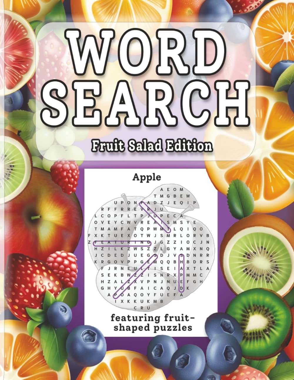 Word Search: Fruit Salad Edition: featuring fruit-shaped puzzles