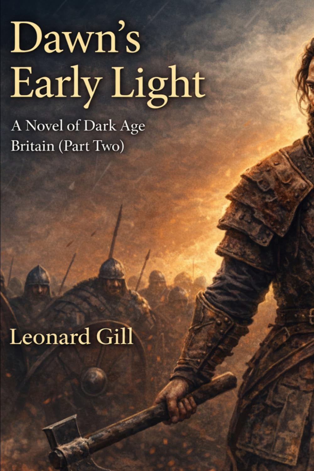 Dawn’s Early Light A novel of Dark Age Britain (Part Two)
