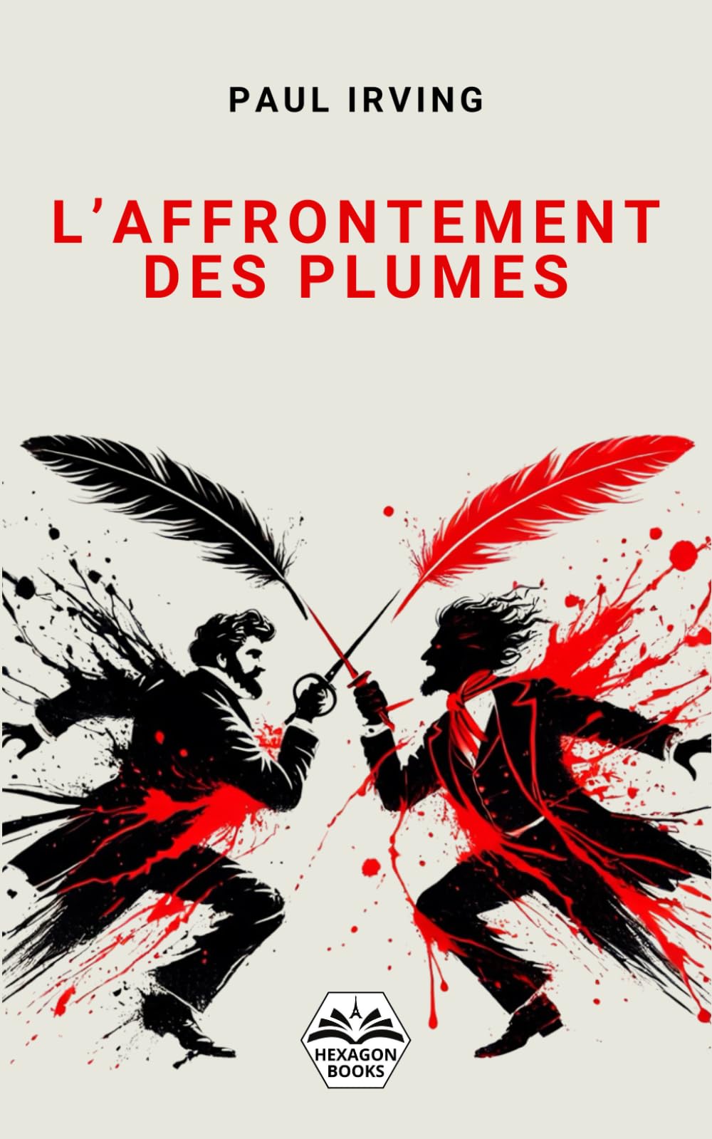 L’Affrontement des Plumes – Un thriller dystopique littéraire: Vingt auteurs légendaires. Un tournoi impitoyable. Seules leurs plumes peuvent les sauver.