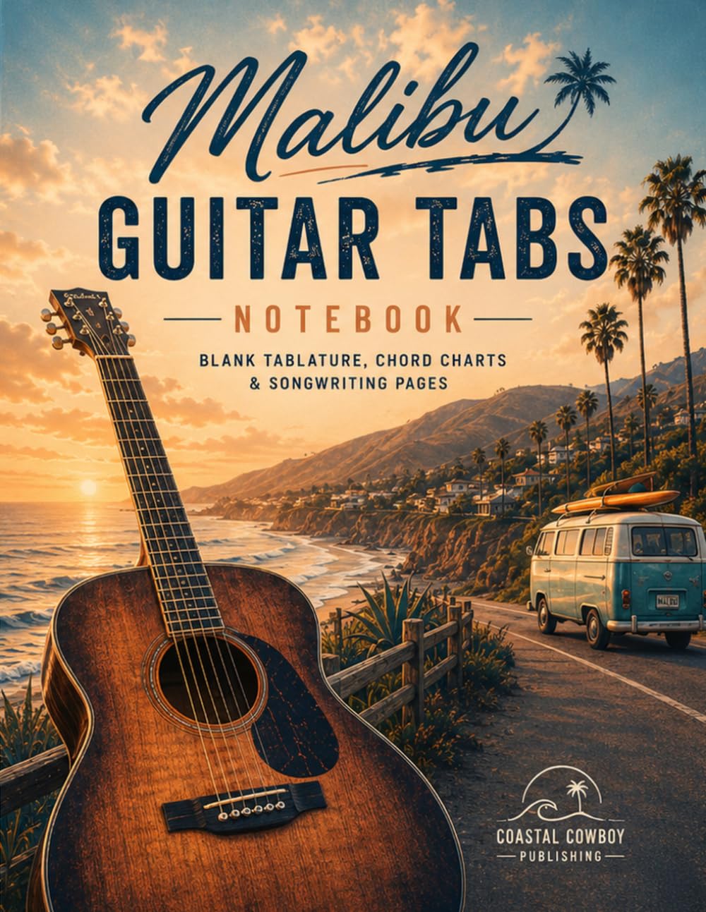 Malibu Guitar Tabs Notebook: Blank Tablature, Chord Charts & Songwriting Pages