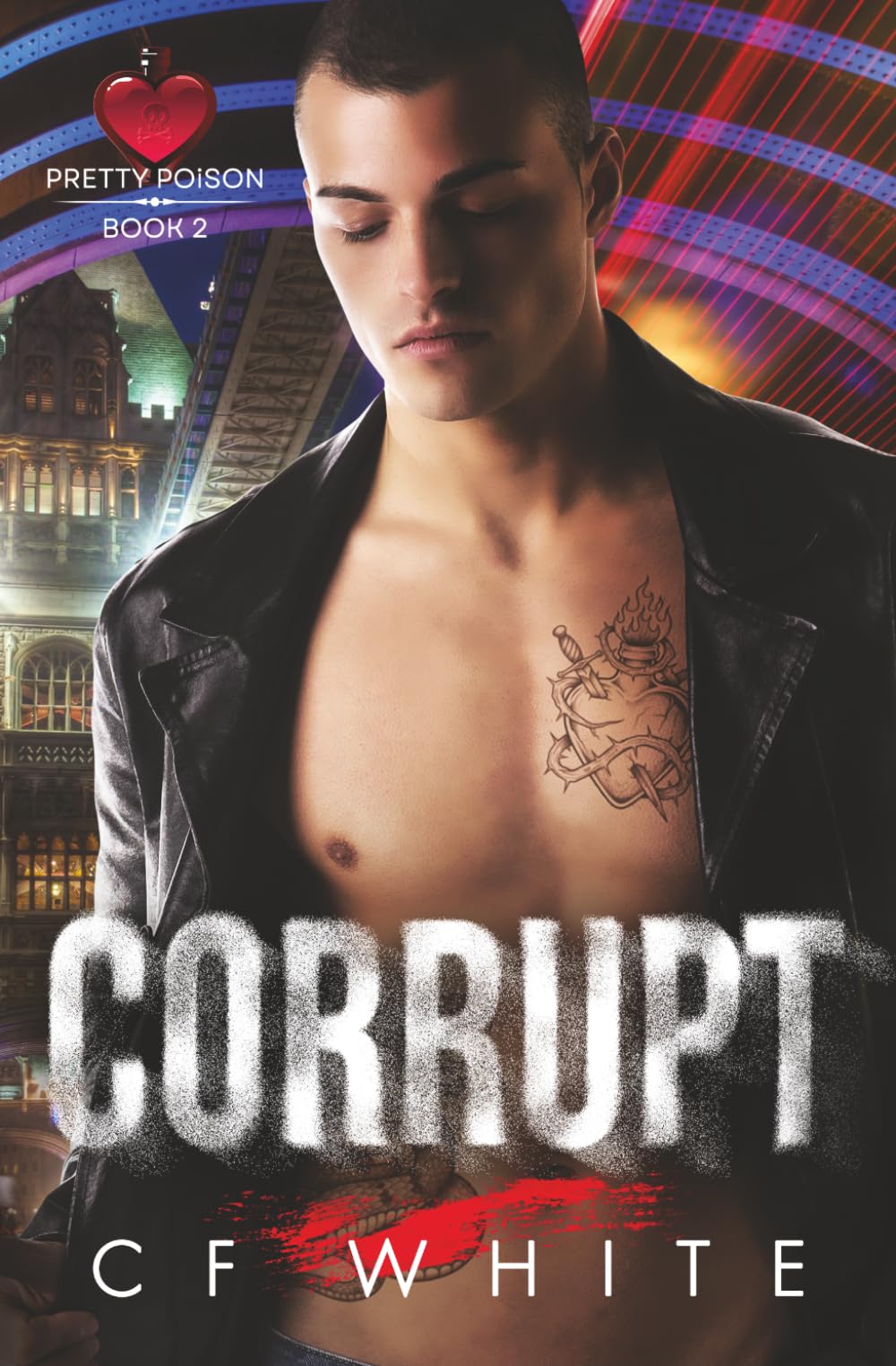 Corrupt (Pretty Poison Book 2): Gritty Dark MM Forbidden Romance
