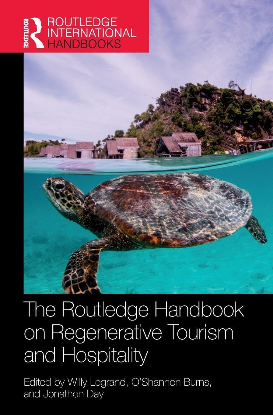 The Routledge Handbook on Regenerative Tourism and Hospitality (Routledge International Handbooks)