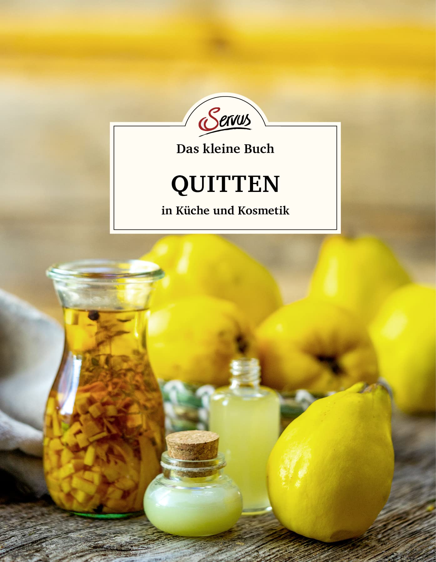 Servus Das Kleine Buch: Quitten In Küche Und Kosmetik