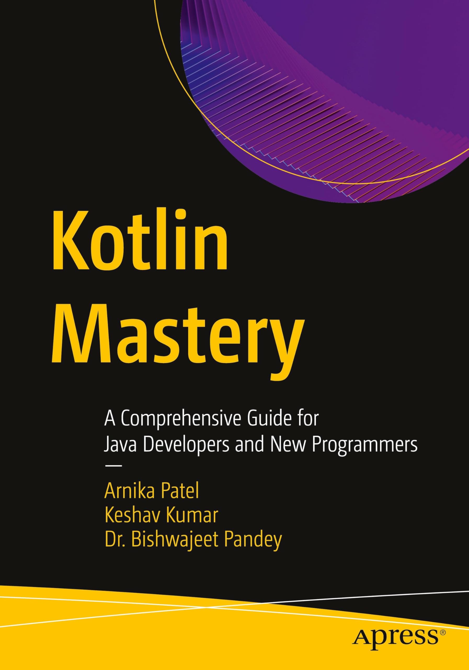 Kotlin Mastery: A Comprehensive Guide for Java Developers and New Programmers