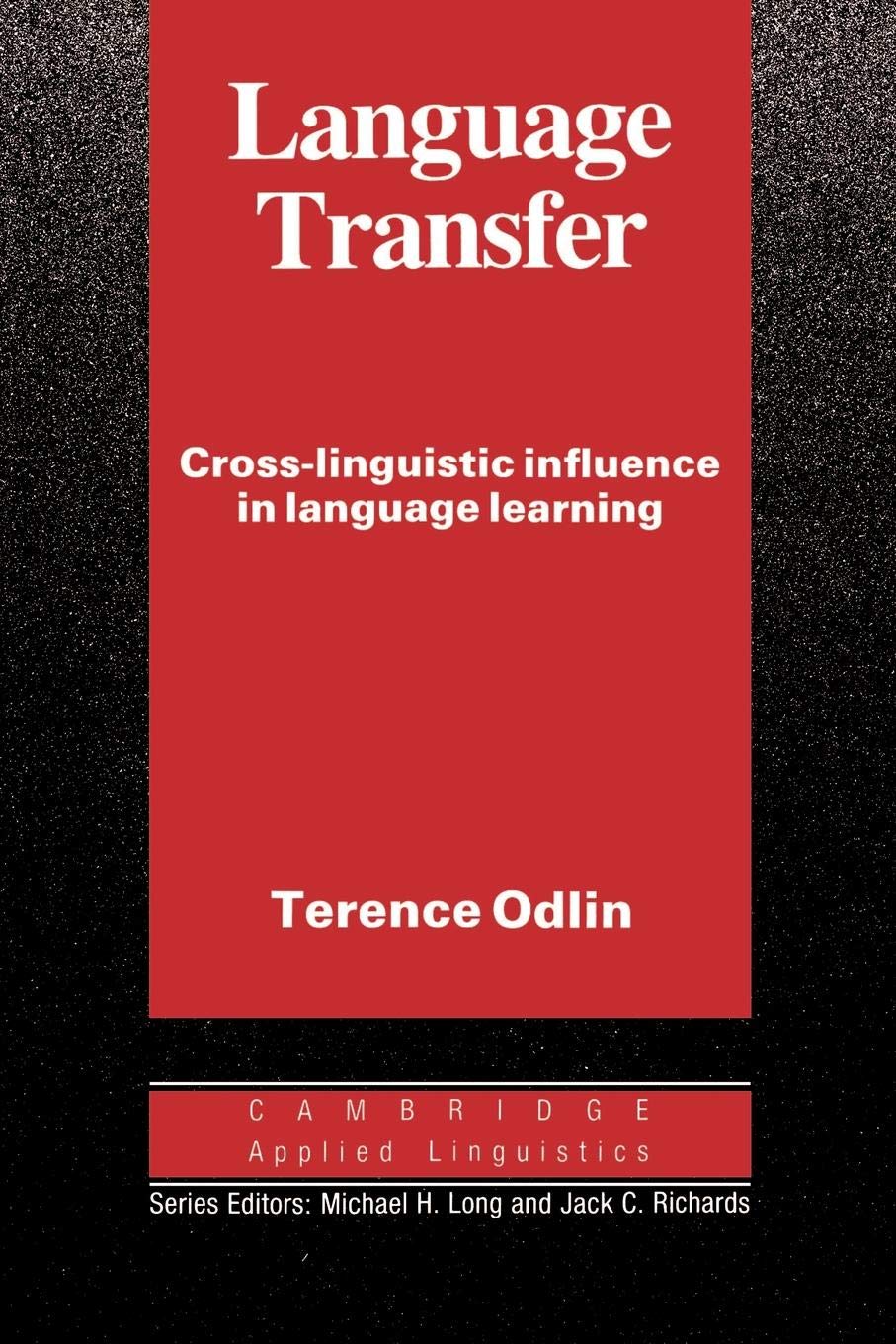 Language Transfer: Cross-Linguistic Influence in Language Learning (Cambridge Applied Linguistics)