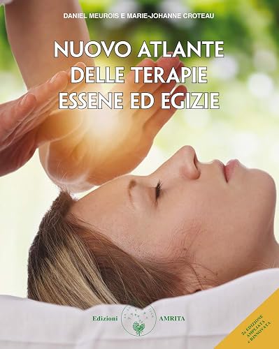 Nuovo atlante delle terapie essene ed egizie. Ediz. ampliata