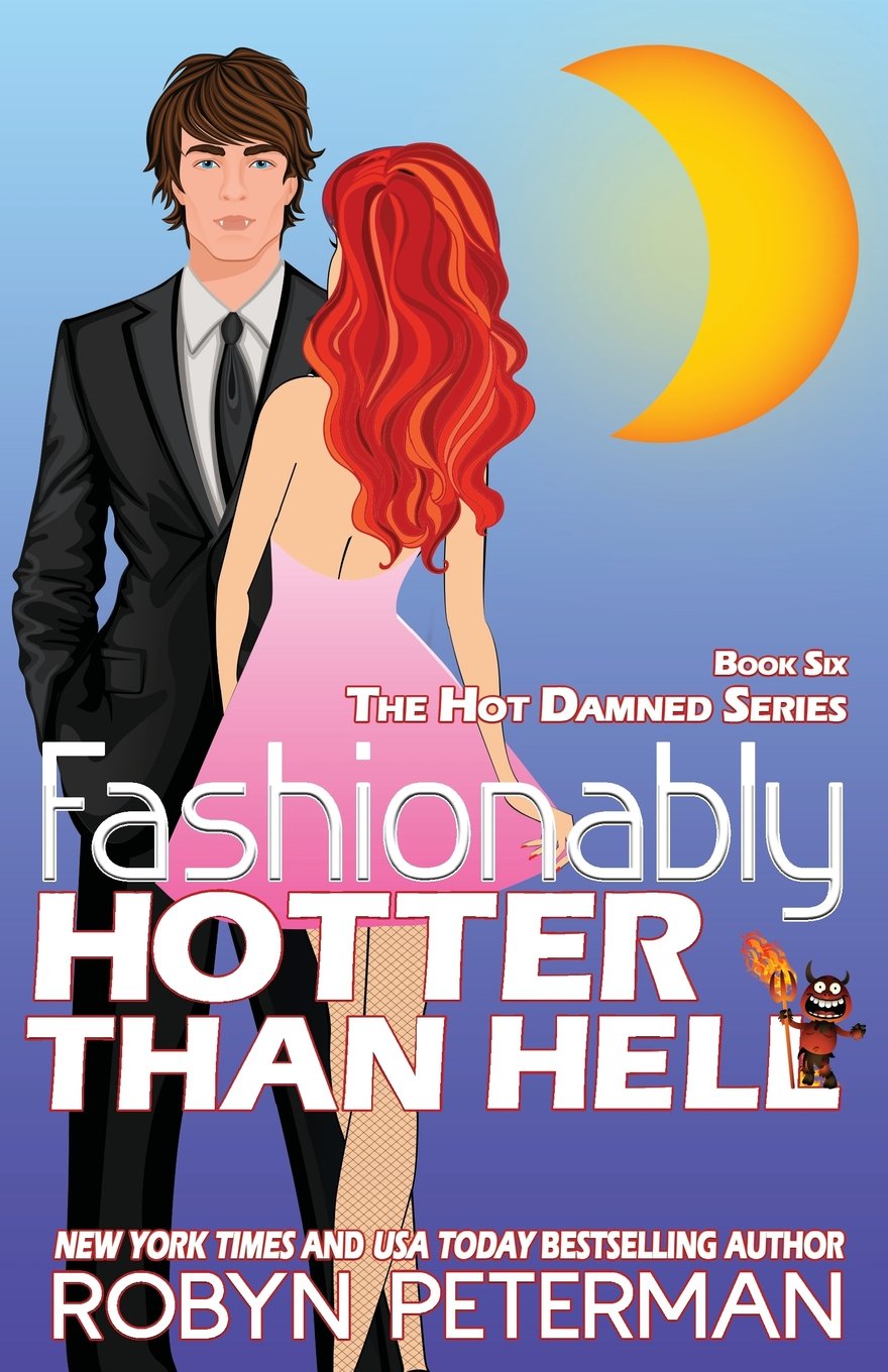 Fashionably Hotter Than Hell: Book 6 Hot Damned Series: Volume 6