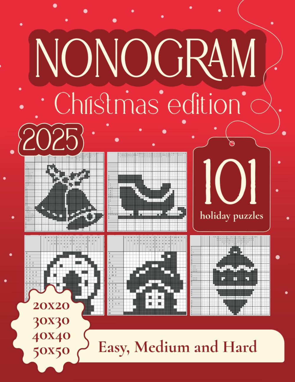 Christmas Nonogram: 101 Holiday Puzzles in Easy, Medium, Hard in Sizes 20x20 to 50x50 (Nonogram Collection)