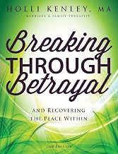 Breaking Through Betrayal: and Recovering the Peace Within, 2nd Edition