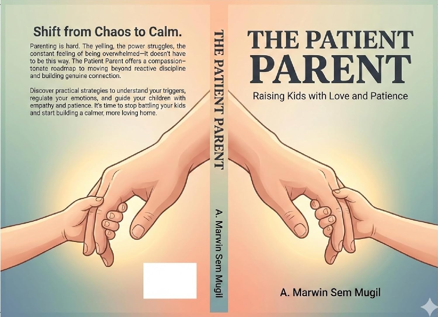 The Patient Parent: Raising Kids with Love and Patience: Practical Strategies for Calm, Confident, and Connected Parenting      Kindle Edition