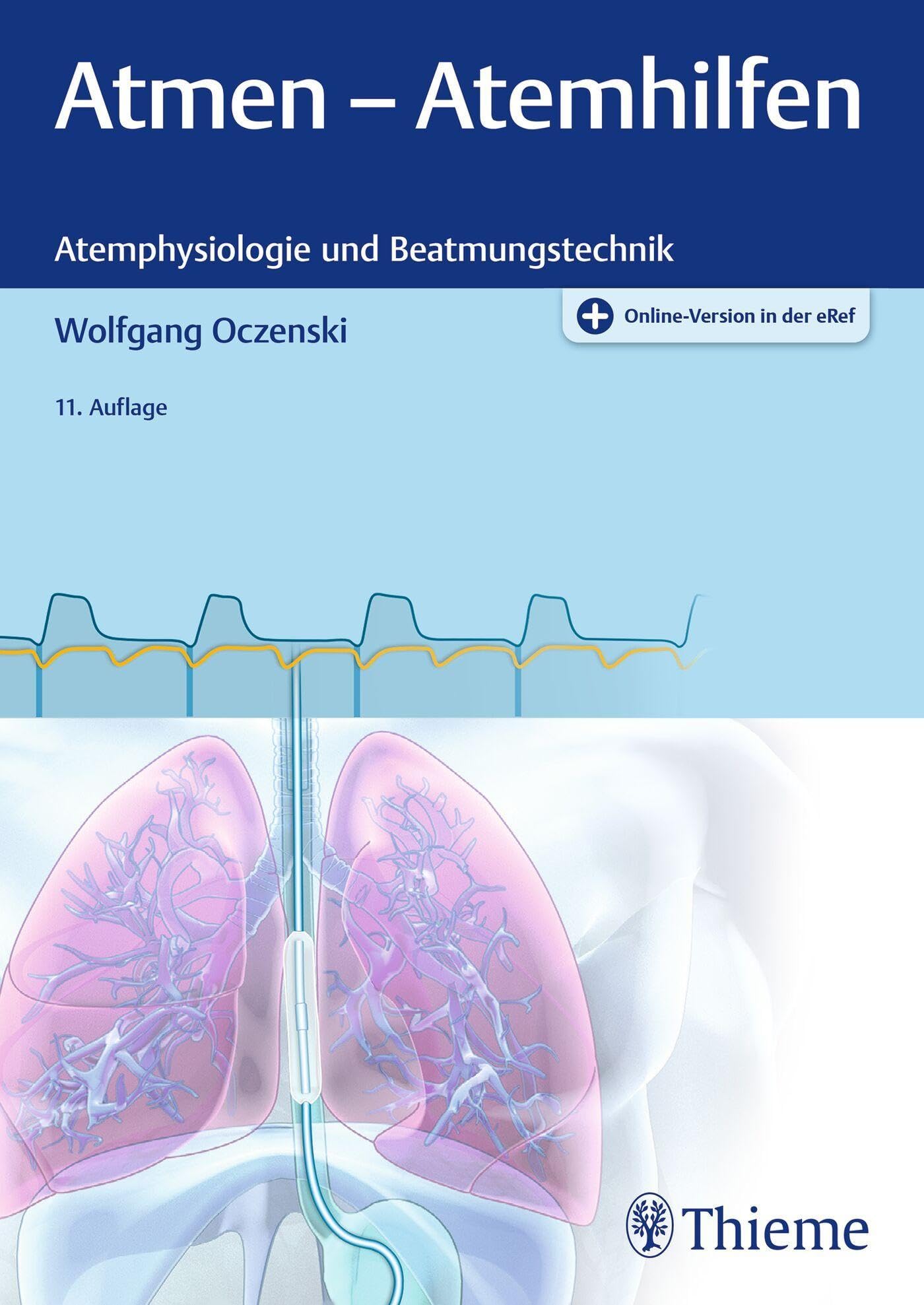 Atmen - Atemhilfen: Atemphysiologie und Beatmungstechnik