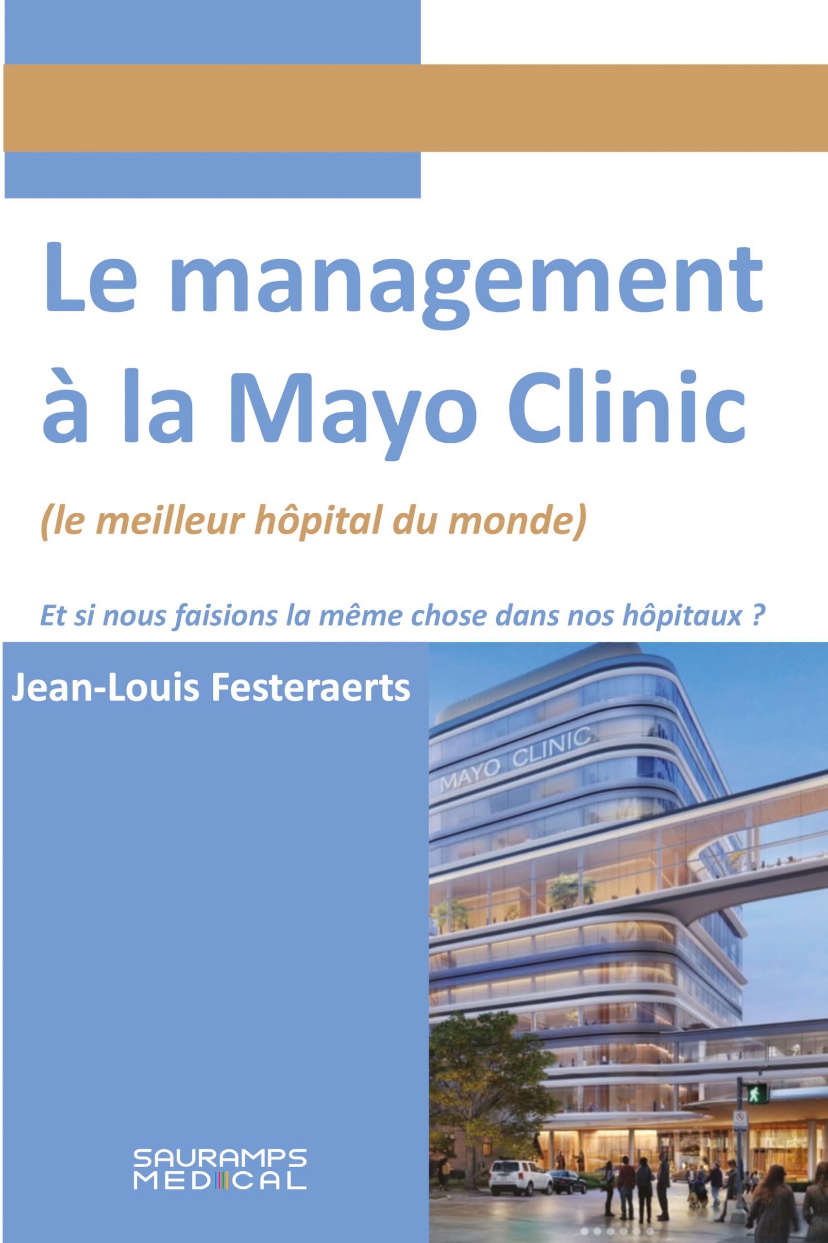 Le management à la Mayo Clinic: Et si nous faisons la même chose dans nos hôpitaux ?