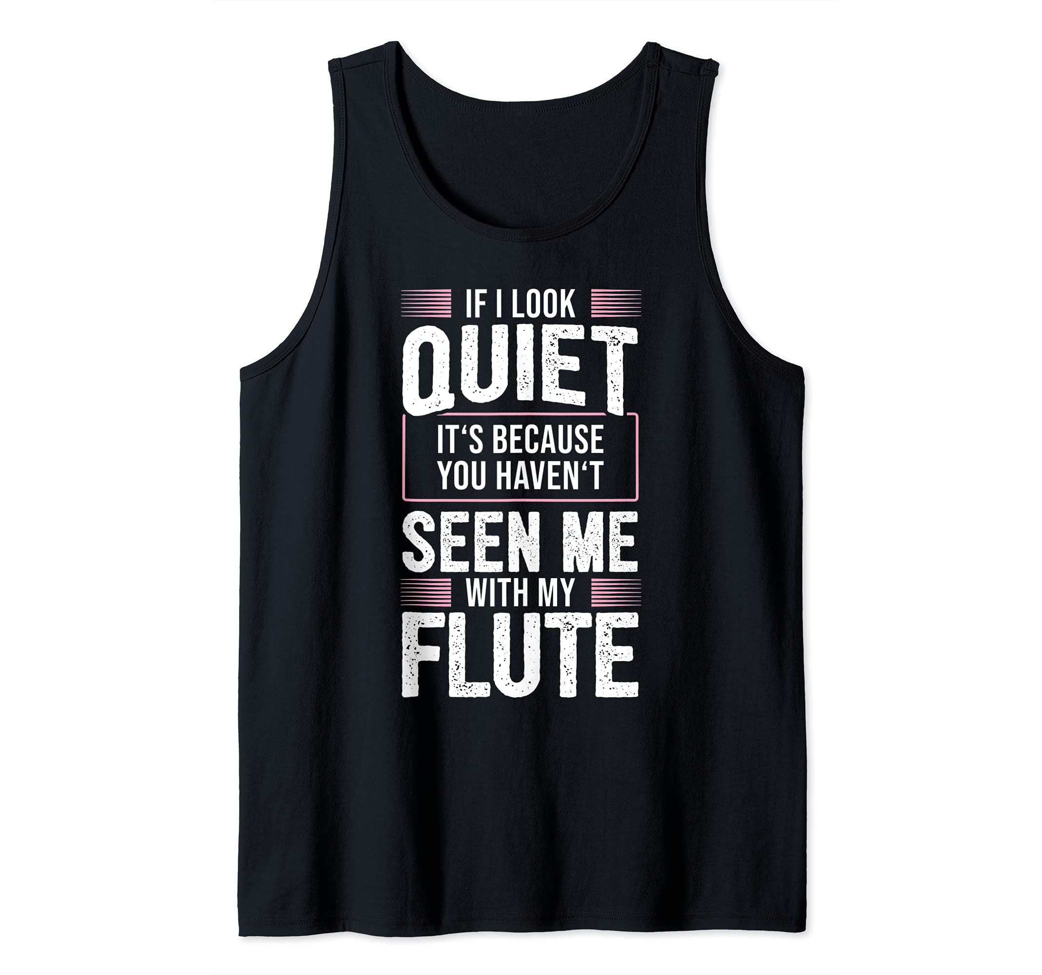 Funny Flute Player Saying Flutist I Not Quiet Tank Top, Black