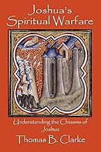 Joshua's Spiritual Warfare: Understanding the Chiasms of Joshua